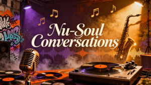 Nu-Soul Conversations